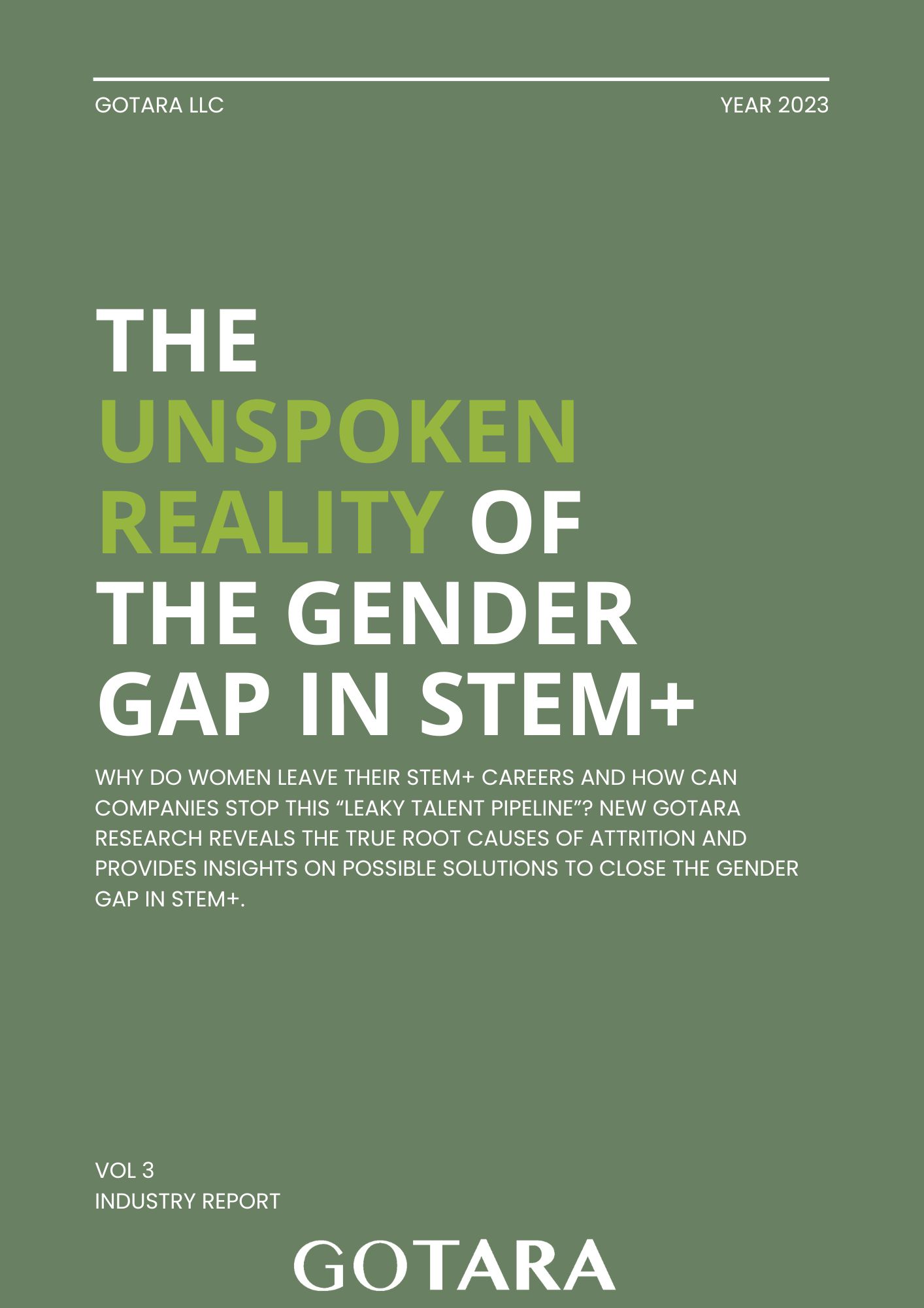 Why do women leave their STEM careers and how can companies stop the “leaky talent pipeline”? New Gotara research reveals the root causes of attrition and provides insights on solutions to close the gender gap in STEM.